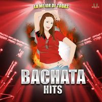 Bachata Hits - La Mejor De Todas