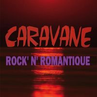Caravane - Rock' N' Romantique