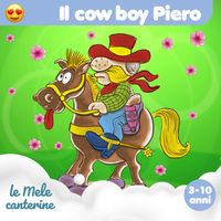 Le mele canterine - Il cow boy Piero (3-10 anni)