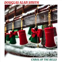 Douglas Alan Smith - Carol of the Bells (Explicit)