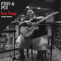 Iam Tongi - Fish & Poi (Acoustic Sessions)