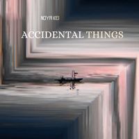 Noya Kei - Accidental things