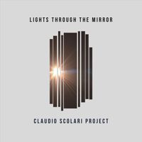 Claudio Scolari Project - Lights Through the Mirror
