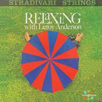 Stradivari Strings - Relaxing With Leroy Anderson
