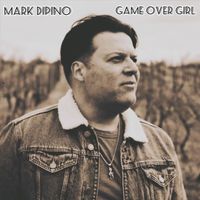 Mark DiPino - Game Over Girl