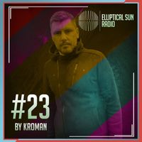 Kroman & Elliptical Sun Radio by Kroman - Elliptical Sun Radio 23
