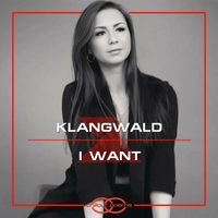 Klangwald - I Want