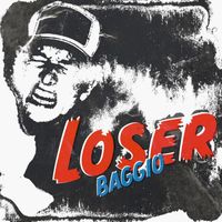 Baggio - Loser (Explicit)