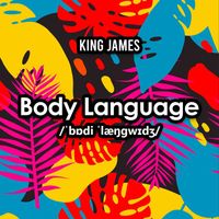 King James - Body Language