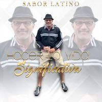 Sabor Latino - Hacer La Vida Significativa