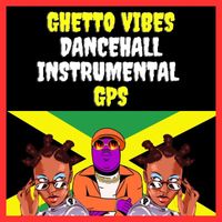 GPS - Ghetto Vibes Dancehall Instrumental