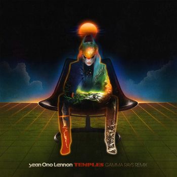 Temples - Gamma Rays (Sean Ono Lennon Remix)