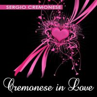 Sergio Cremonese - Cremonese in Love