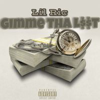 Lil Ric - Gimme Tha L$$T (Explicit)