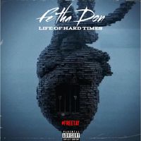 Fe Tha Don - Life of hard times (Explicit)