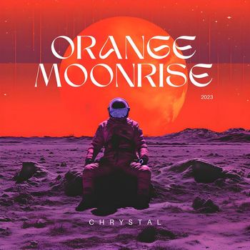 Chrystal - Orange Moonrise