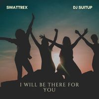 Swattrex and DJ SUITUP - I Will Be There For You LOFI