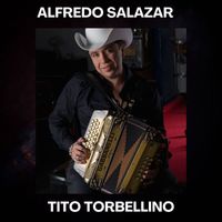 Tito Torbellino - Alfredo Salazar
