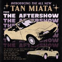 The Aftershow - Tan Miata