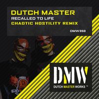 Dutch Master - Recalled To Life (Chaotic Hostility Extended Remix)