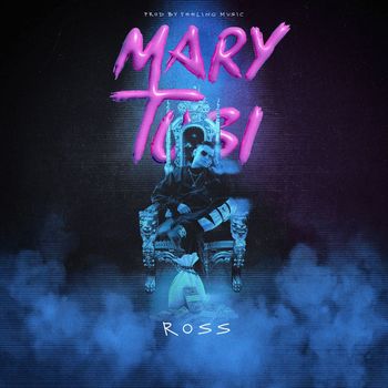 Ross - Mary Tusi (Explicit)