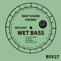 Resilient - Wet Bass
