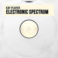 Kay Player - Electronic Spectrum