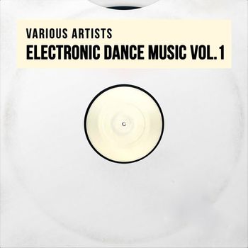 Various Artists - Electronic Dance Music, Vol. 1