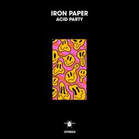 Iron Paper - Acid Party