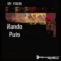 Nando Puig - My Friend