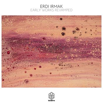 Erdi Irmak - Early Works Revamped