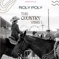 Bob Wills - Roly Poly - Bob Wills (This Country Vibes 1)