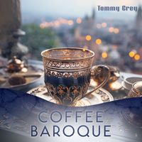 Tommy Grey - Coffee Baroque