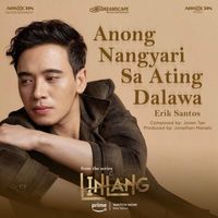 Erik Santos - Anong Nangyari Sa Ating Dalawa (From "Linlang")