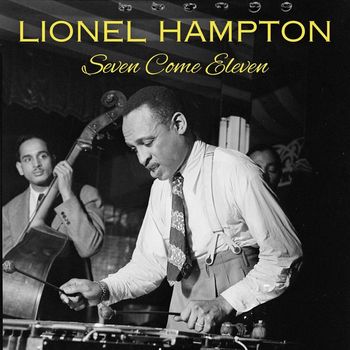Lionel Hampton - Seven Come Eleven