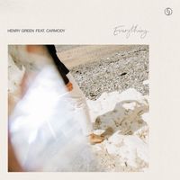 Henry Green - Everything (feat. Carmody)