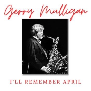 Gerry Mulligan - I'll Remember April