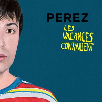 Perez - Les vacances continuent (Arnaud Rebotini Remix)