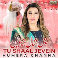 Humera Channa - Tu Shaal Jevein - Single