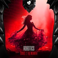 Robotics - Dance 2 The Moment