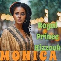 Royal Prince Kizzouk - Monica