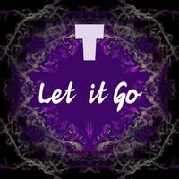 T - Let It Go