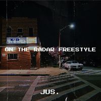 Jus. - On the Radar Freestyle (Explicit)