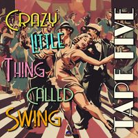 Tape Five - Crazy Little Thing Called Swing