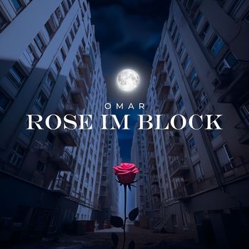 Omar - Rose im Block (Explicit)