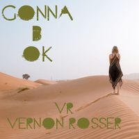VR Vernon Rosser - Gonna B Ok