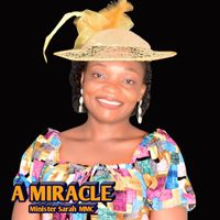Minister Sarah MMC - A MIRACLE