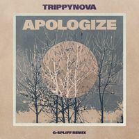 Trippynova - Apologize (G-Spliff Remix)
