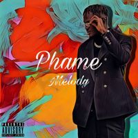 Phame - Melody (Explicit)