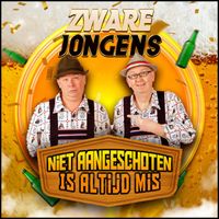 Zware Jongens - Niet Aangeschoten Is Altijd Mis